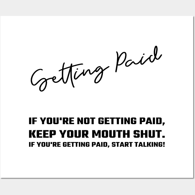 Getting Paid Wall Art by Tee Garments